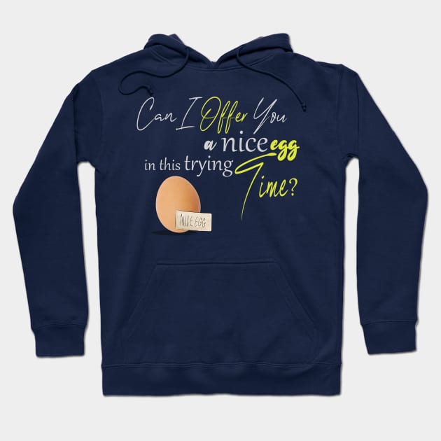 Offer You A Nice Egg Hoodie by VoidDesigns